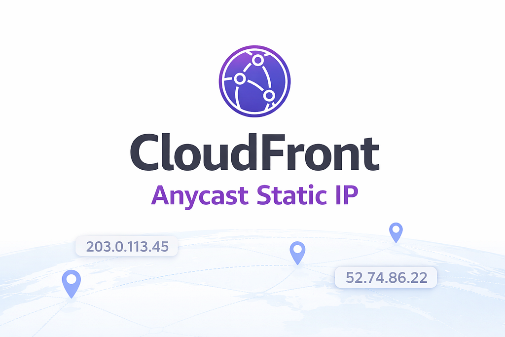 What Is CloudFront Static Anycast IP and Why Is It Used?